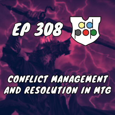 Commander ad Populum, Ep 308 - Conflict Management and Resolution in MTG