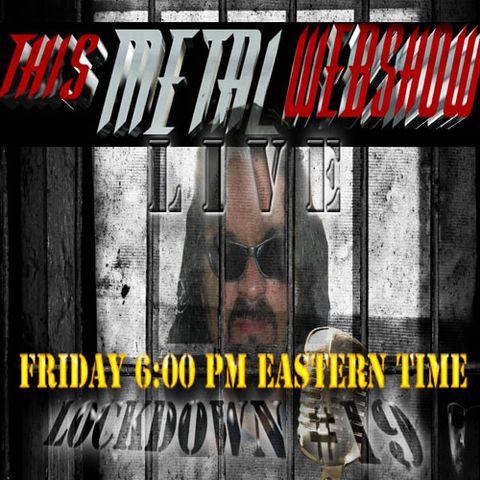 This Metal Webshow L I V E Lockdown #19