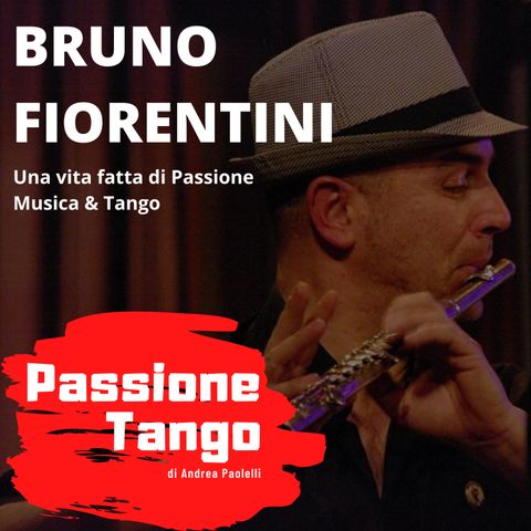 Bruno Fiorentini: Una vita di Passione Musica & Tango
