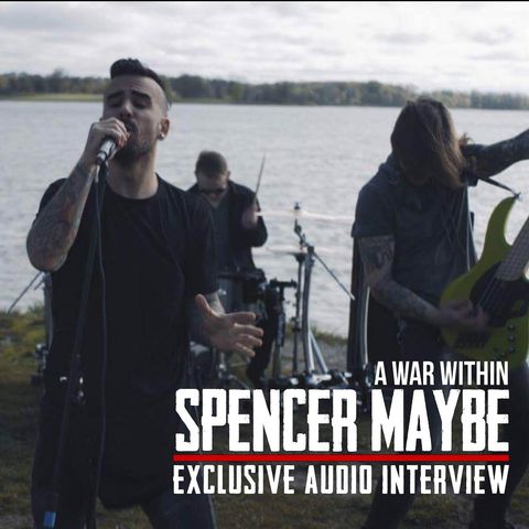 Interview with Spencer Maybe of A WAR WITHIN