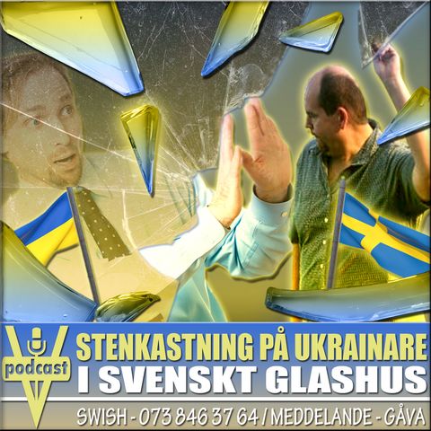 STENKASTNING PÅ UKRAINARE I SVENSKT GLASHUS