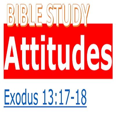 BIBLE STUDY: ATTITUDES
