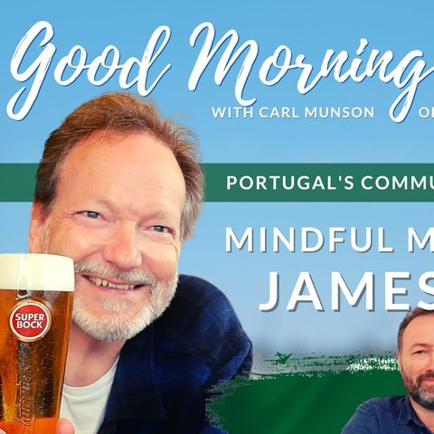Mindful Migration Monday | The Good Morning Portugal! Show | #HappyMondayPortugal