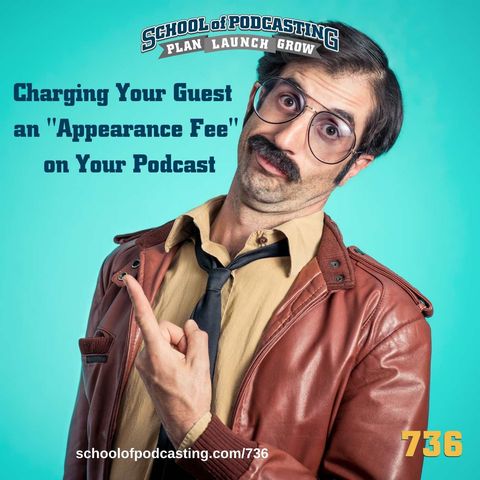 Charging Your Guest   an "Appearance Fee"  on Your Podcast