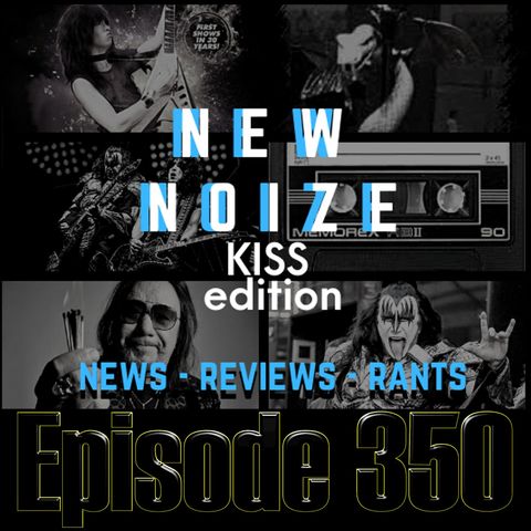 New Noize KISS Edition - Ep350