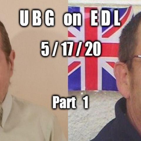 UBG On EDL : 5/17/20 - Part  1