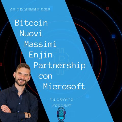 Bitcoin Nuovi Massimi | Enjin Partnership con Microsoft | Tg Crypto Podcast