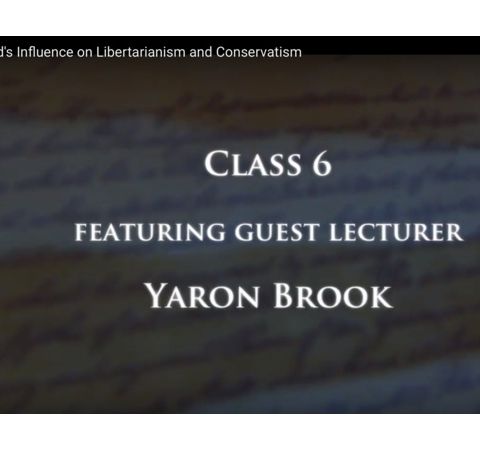 Yaron Brook Lectures: Rand's Influence On Conservative & Free-Market Movements