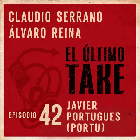 EL ÚLTIMO TAKE 1x42 - JAVIER PORTUGUES (PORTU) - DANDO VOCES CON MODESTIA