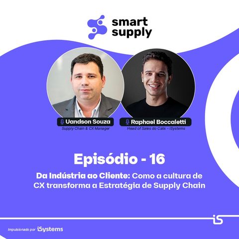 16 - Da Indústria ao Cliente: Como a cultura de CX transforma a Estratégia de Supply Chain