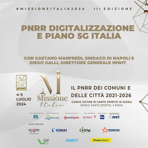 PNRR Digitalizzazione e Piano 5G Italia Con Gaetano Manfredi, Sindaco di Napoli e Diego Galli, Direttore Generale Inwit