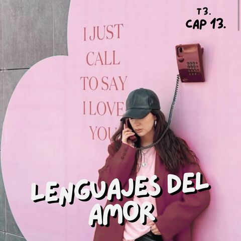 T3. E13. Lenguajes del amor