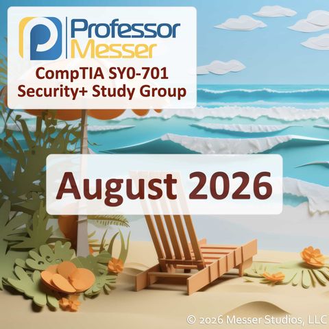 Professor Messer's Security+ Study Group - August 2026