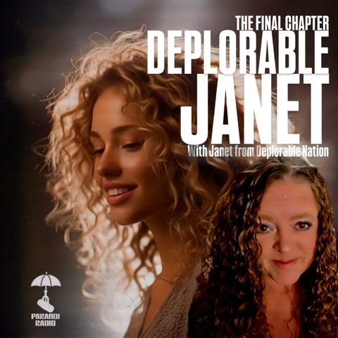 Deplorable Janet: Final Chapter w/ Janet from Deplorable Nation & Trebles Garcia