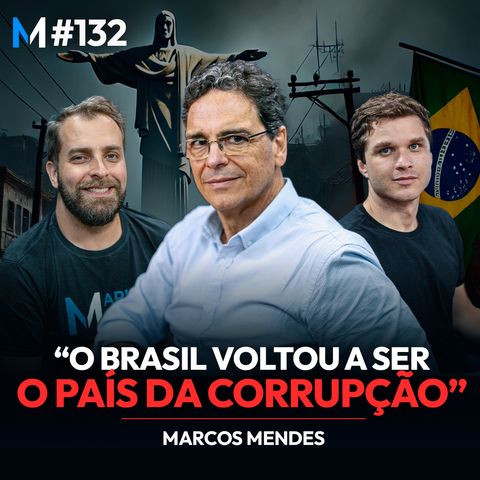 #132 | CORRUPÇÃO, PARAFISCAL E CRIATIVIDADE: o Brasil da Era Dilma voltou?