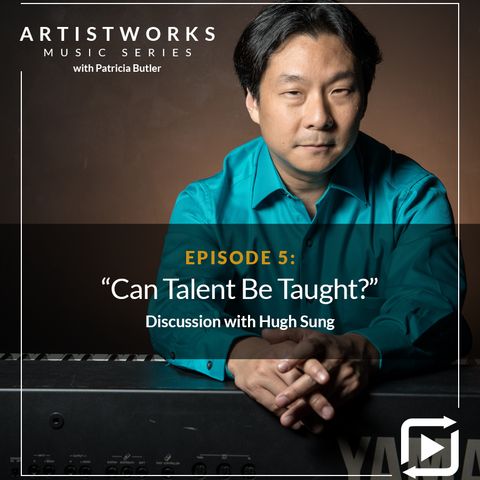 Can Talent Be Taught?: Hugh Sung