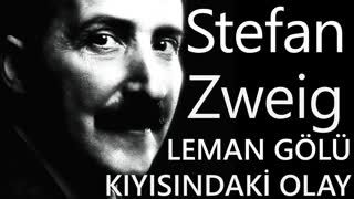 Leman Gölü Kıyısındaki Olay  Stefan Zweig sesli öykü tek parça