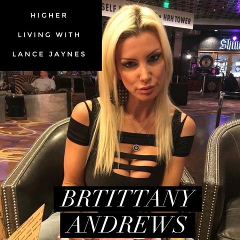 Real AF Life with my Special Guest, Ms Brittany Andrews-Famous Porn Star, DJ and Amazing Spiritual Being!