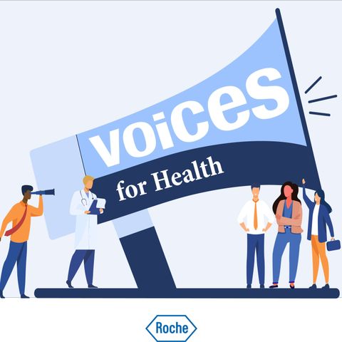 Voices for Health, a Podcast by Roche. Trailer-English