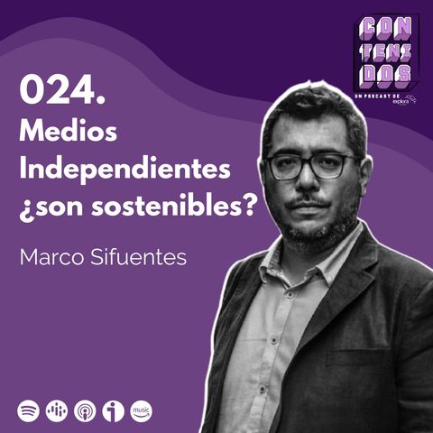 024. Un Medio Independiente ¿es sostenible? | Marco Sifuentes