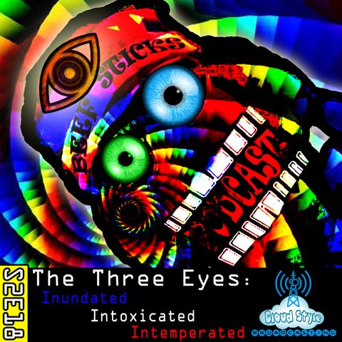 The Three Eyes Inundated Intoxicated Intemperated