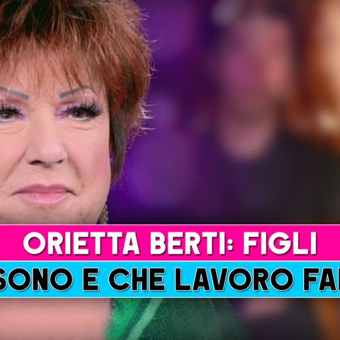 Orietta Berti, Figli: Chi Sono E Che Lavoro Fanno!