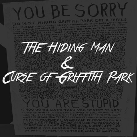 The Hiding Man And Curse Of Griffith Park