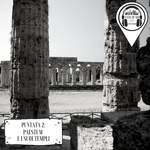 Puntata 2 - Paestum e i suoi templi