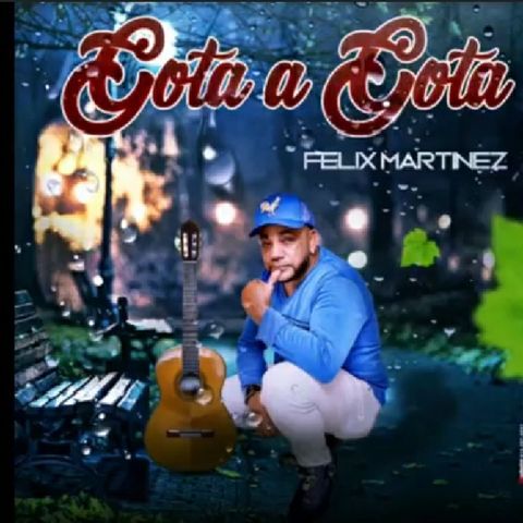 Felix Martinez Gota A Gota
