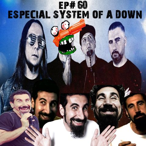 Episódio #60 - Especial System of a Down