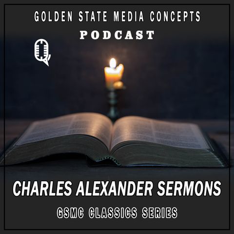GSMC Classics: Charles Alexander Sermons Episode 127: Wisdom and Prudence