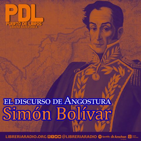 #571: El Discurso de Angostura de Simón Bolívar