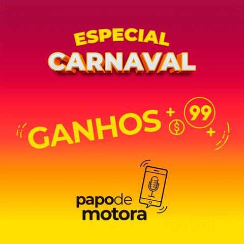 Especial Carnaval #001 - Ganhos