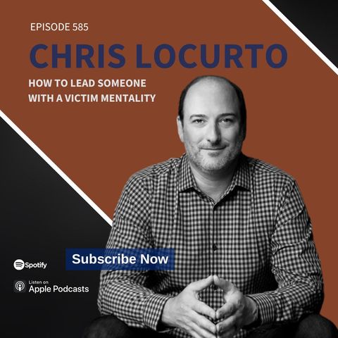 585 | How to Lead Someone With a Victim Mentality