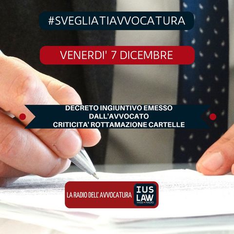 DECRETO INGIUNTIVO EMESSO DALL’AVVOCATO?: LA PROPOSTA DI LEGGE – CRITICITA’ ROTTAMAZIONE CARTELLE – #SvegliatiAvvocatura