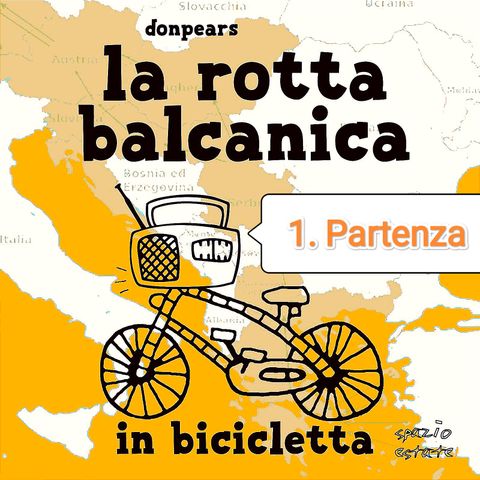 1. La rotta balcanica in bicicletta - Partenza