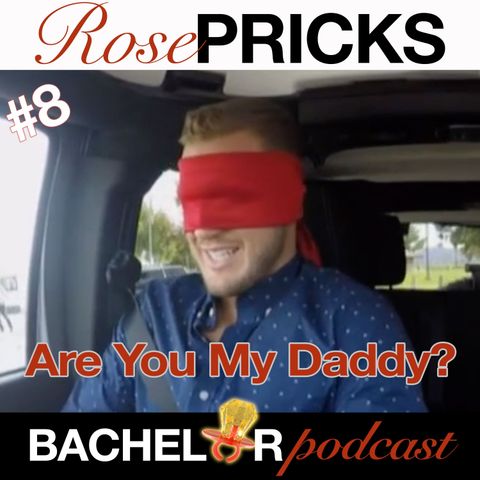 The Bachelor: Are You My Daddy?