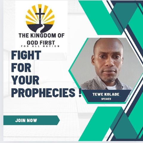 FIGHT FOR YOUR PROPHECIES!