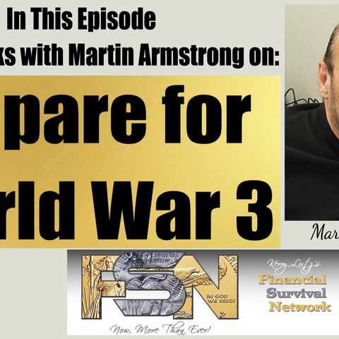 Prepare for World War 3 (WWIII)  - Martin Armstrong #6151