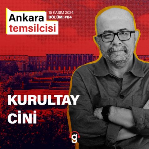 Ankara Temsilcisi - Kurultay Cini