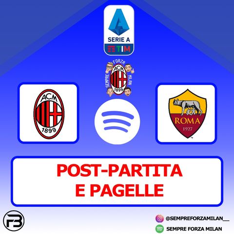 MILAN ROMA 3-3 | PAGELLE e POST-PARTITA