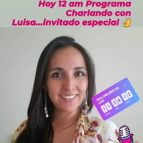 PROGRAMA CHARLANDO CON LUISA- CONSEJERIA- LA COMUNICACIÓN