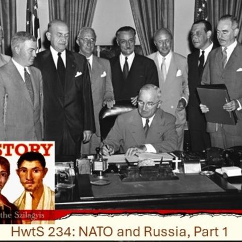 HwtS 234: NATO and Russia, Part 1