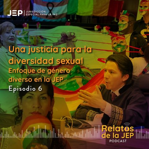 Una justicia para la diversidad sexual: Enfoque de género diverso en la JEP