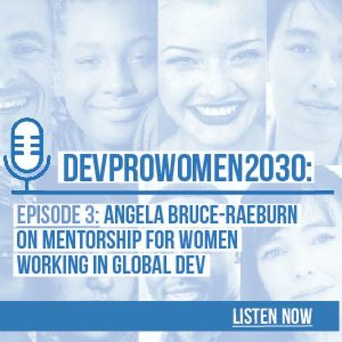 Angela Bruce-Raeburn on mentorship for women working in global development
