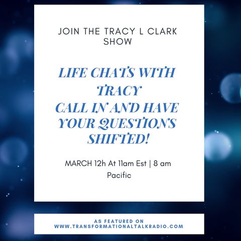 The Tracy L Clark Show: Live Your Extraordinary Life Radio: RELEASING DOUBT AND FEAR LIFE CHATS WITH TRACY L