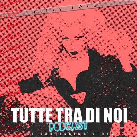 Tutte tra di noi: Lilly Love