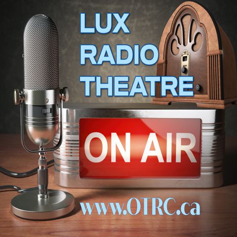Lux Radio Theatre - Manhattan Melodrama