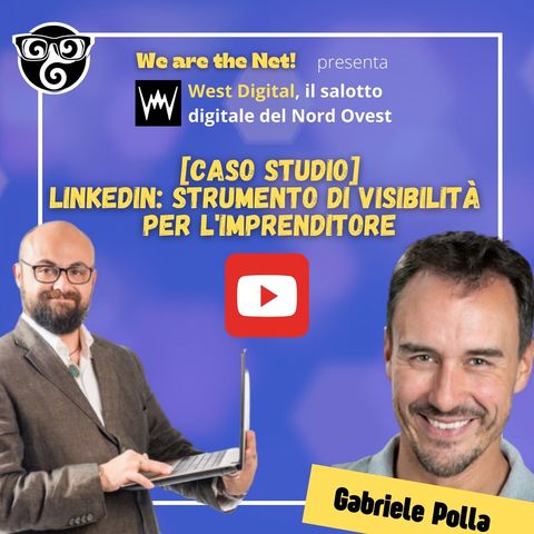 [WestDigital] Caso studio: Linkedin strumento di visibilità per l'imprenditore