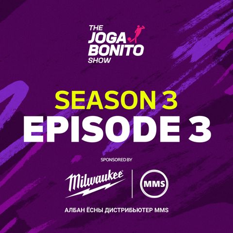 Топ лигүүд эргэн ирэв, Chelsea & Man City-гийн асуудлууд - The Joga Bonito Show S03E03